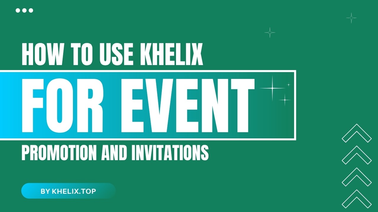 How to Use Khelix for Event Promotion and Invitations