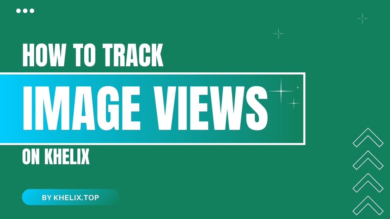 How to Track Image Views on Khelix