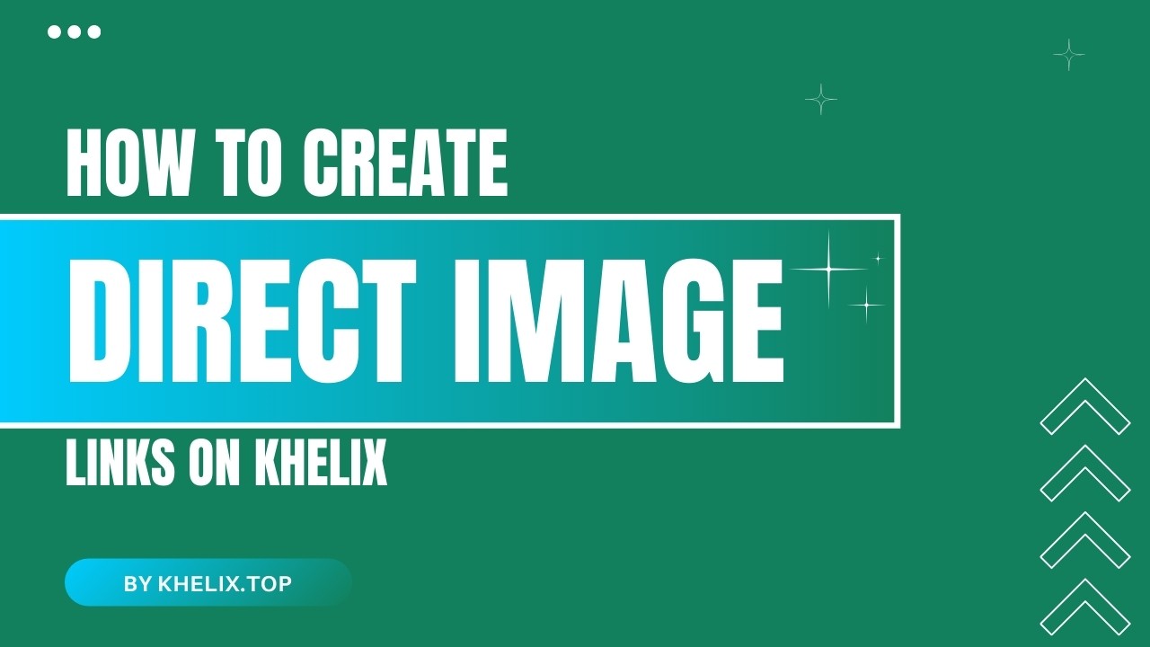 How to Create Direct Image Links on Khelix