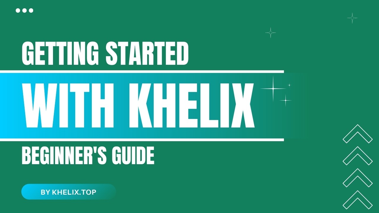 Getting Started with Khelix: Beginner's Guide