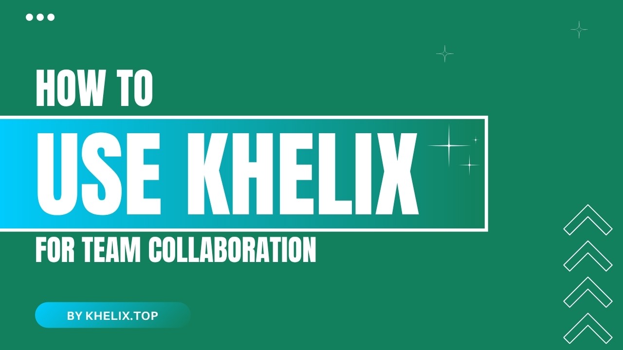 How to Use Khelix for Team Collaboration